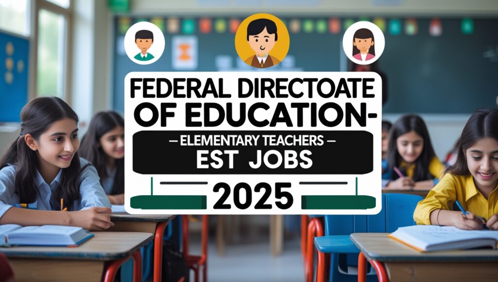 Federal Directorate of Education EST Jobs 2025